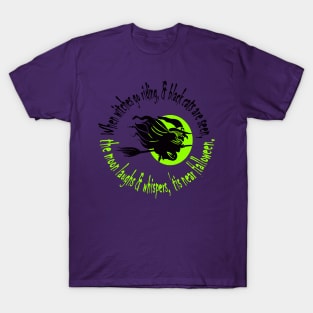 When Witches Go Riding Tis Near Halloween Green Text T-Shirt